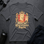 Horse Questions Again - Sport Grey