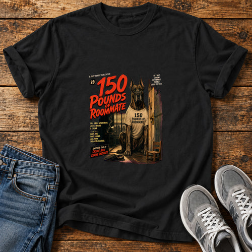 150 Pounds Roommate Great Dane graphic T-shirt in Black, shown on a flat-lay shirt mockup