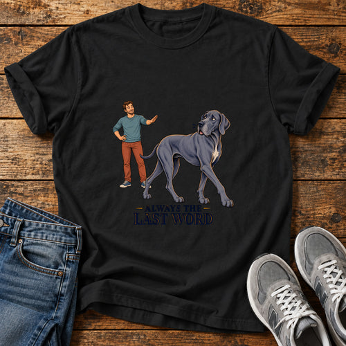 Always Last Word Great Dane graphic T-shirt in Black, shown on a flat-lay shirt mockup