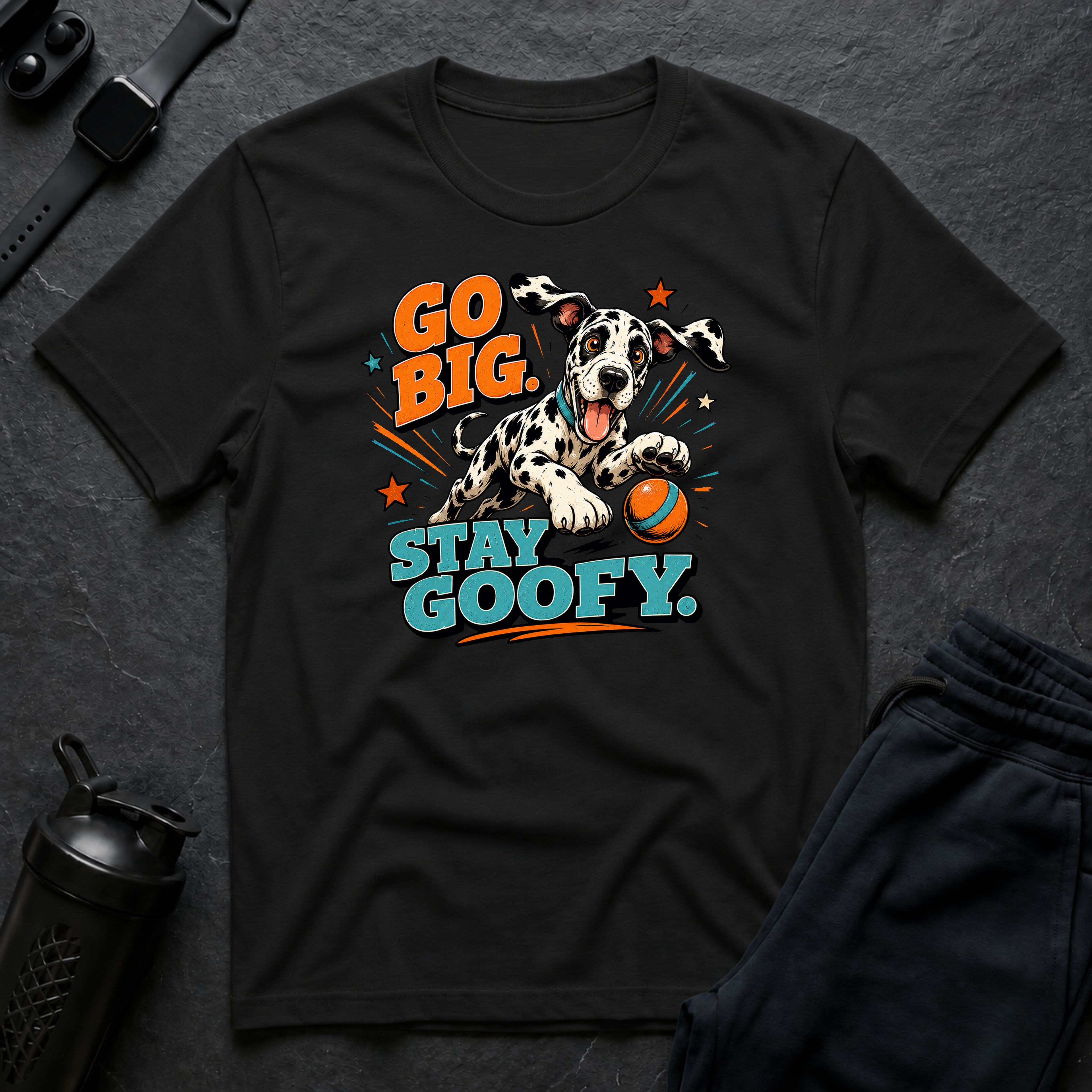 Go Big Stay Goofy