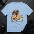 Bigger Love T-shirt