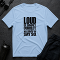 Loud Is Correct