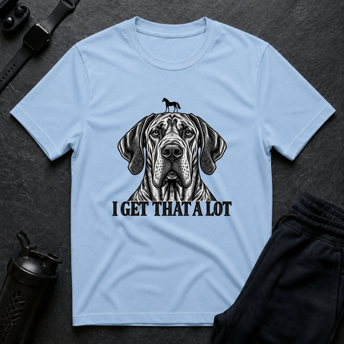 I Get That T-shirt