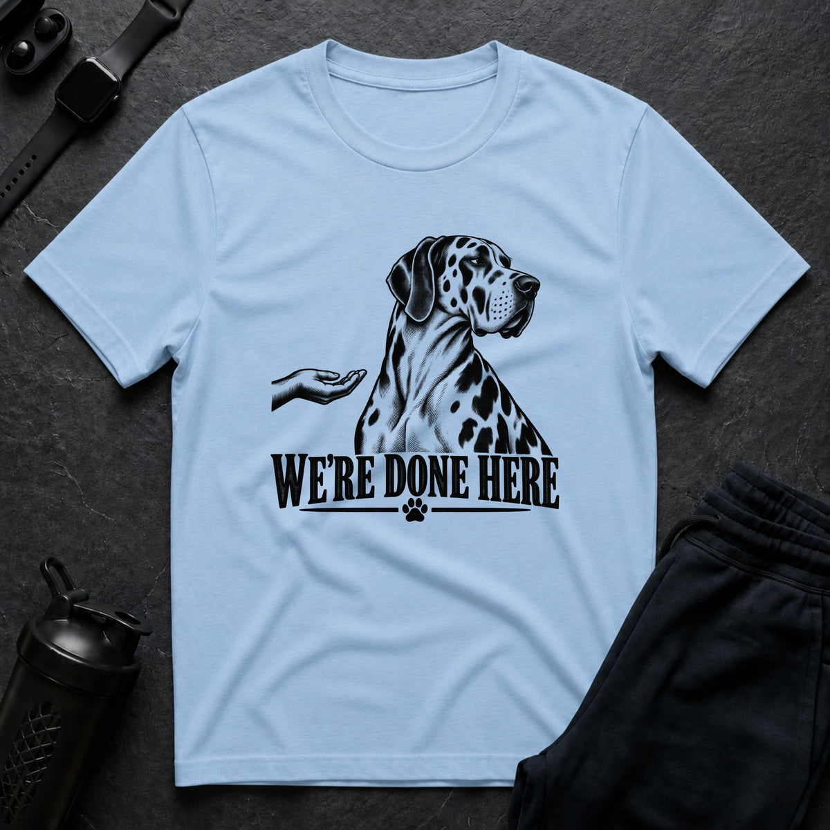 We're Done Here T-shirt