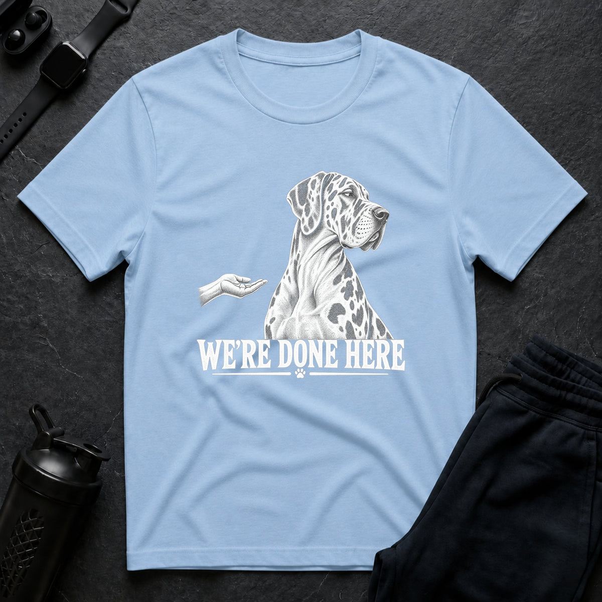 We're Done Here T-shirt