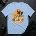 Loyal Loving Larger Life