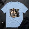 Done Auntie T-shirt