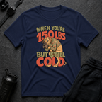 150 Lbs Still Cold