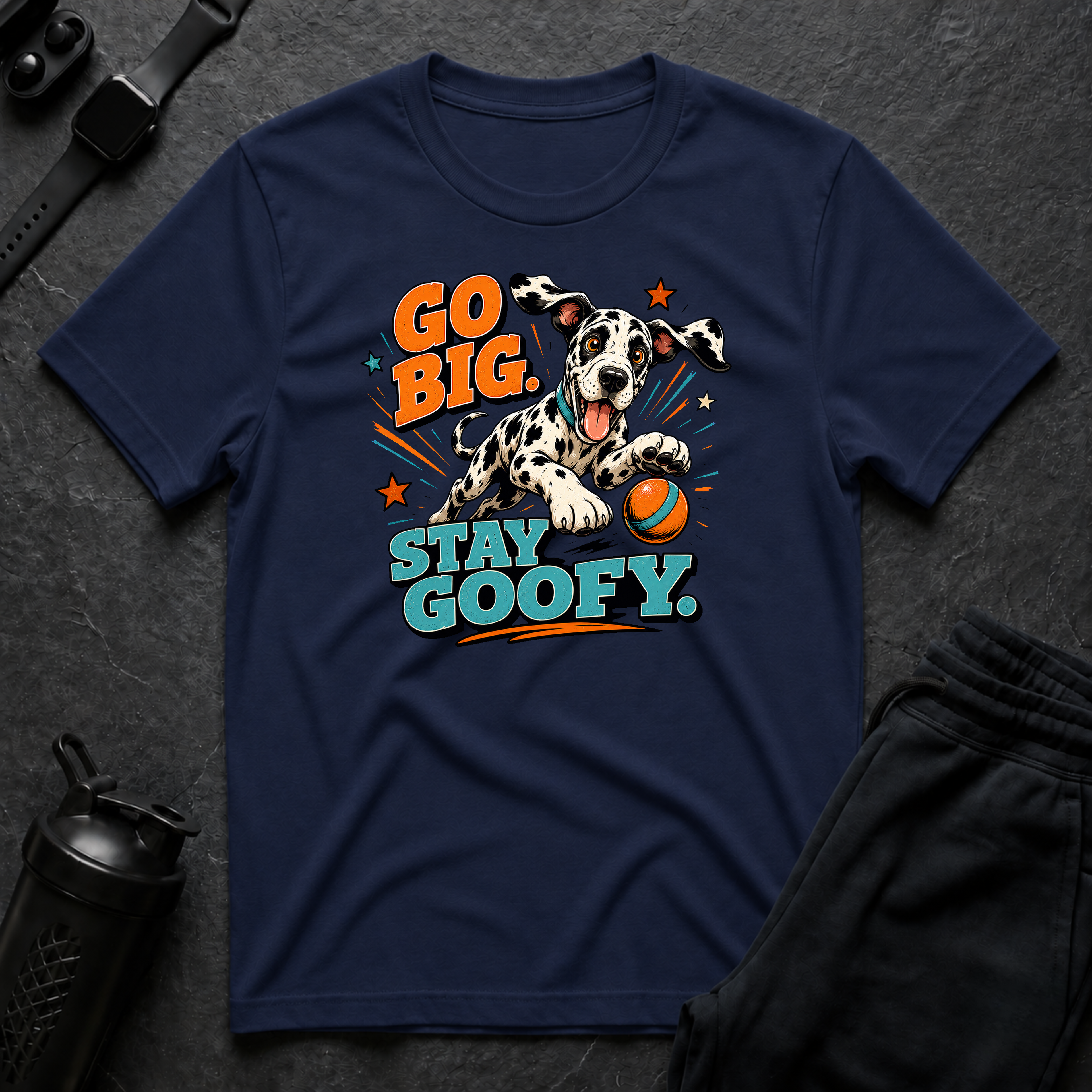 Go Big Stay Goofy