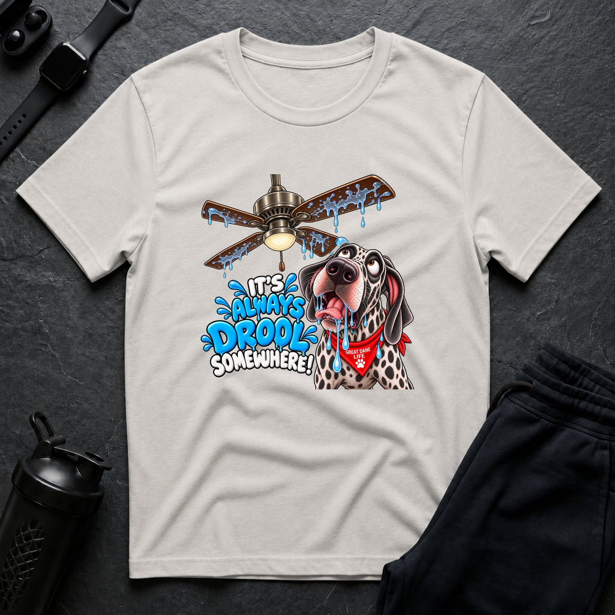 It's Always Drool – Great Dane T-Shirt