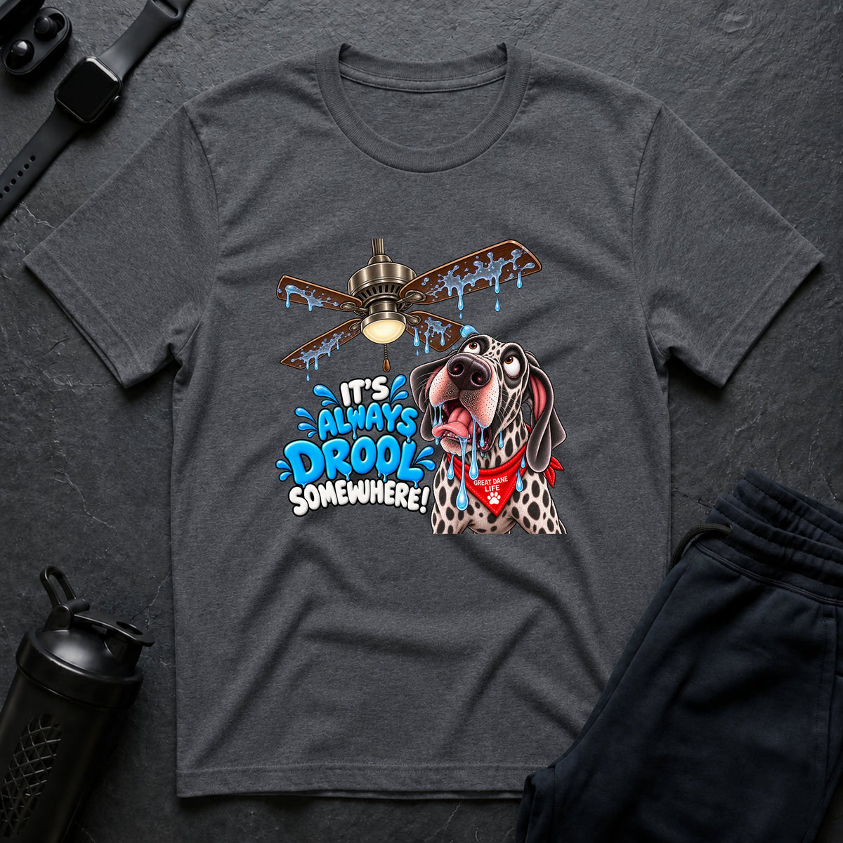 It's Always Drool – Great Dane T-Shirt