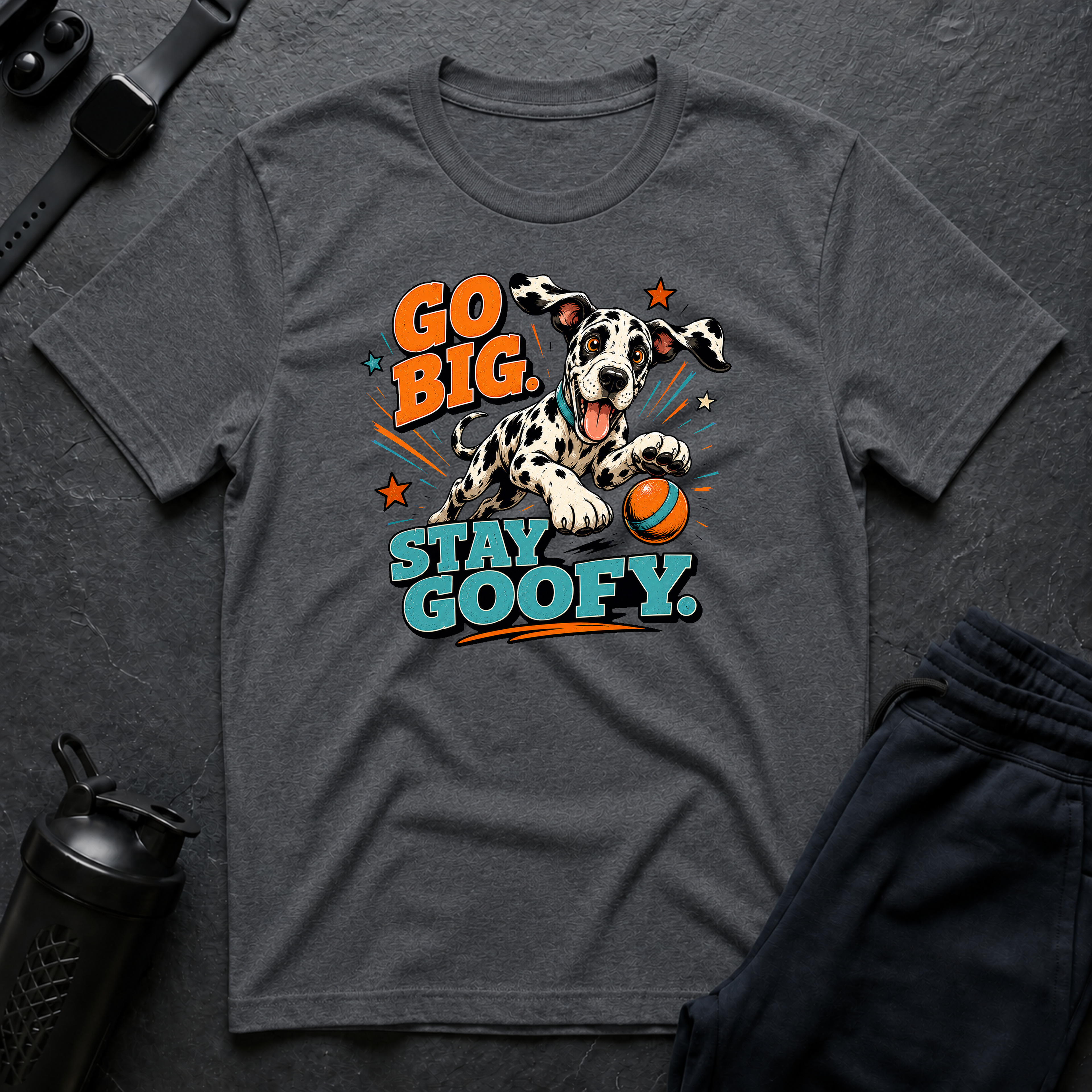 Go Big Stay Goofy