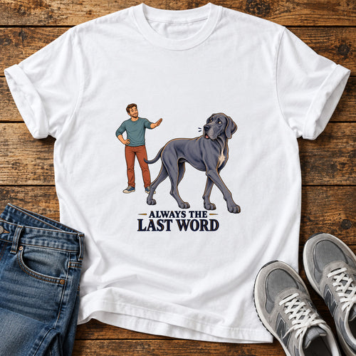 Always Last Word Great Dane graphic T-shirt in White, shown on a flat-lay shirt mockup