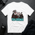 Too Grunge