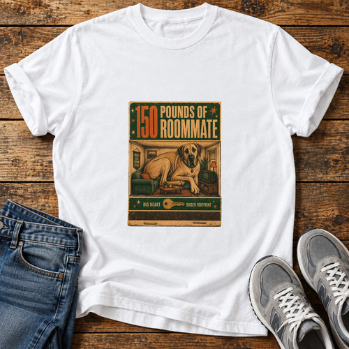 150 Pounds Roommate Great Dane graphic T-shirt in White, shown on a flat-lay shirt mockup